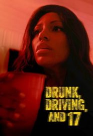 دانلود فیلم Drunk, Driving, and 17 2023