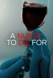 دانلود فیلم A Nurse to Die For 2023